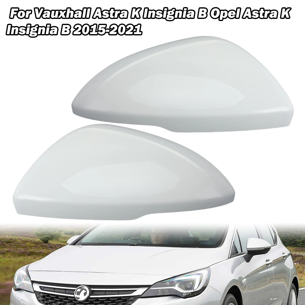 Side Mirror Caps Cover For Vauxhall Astra K Insignia B Opel Astra K Insignia B 2015-2021 White Auto Replace Cover Accessories