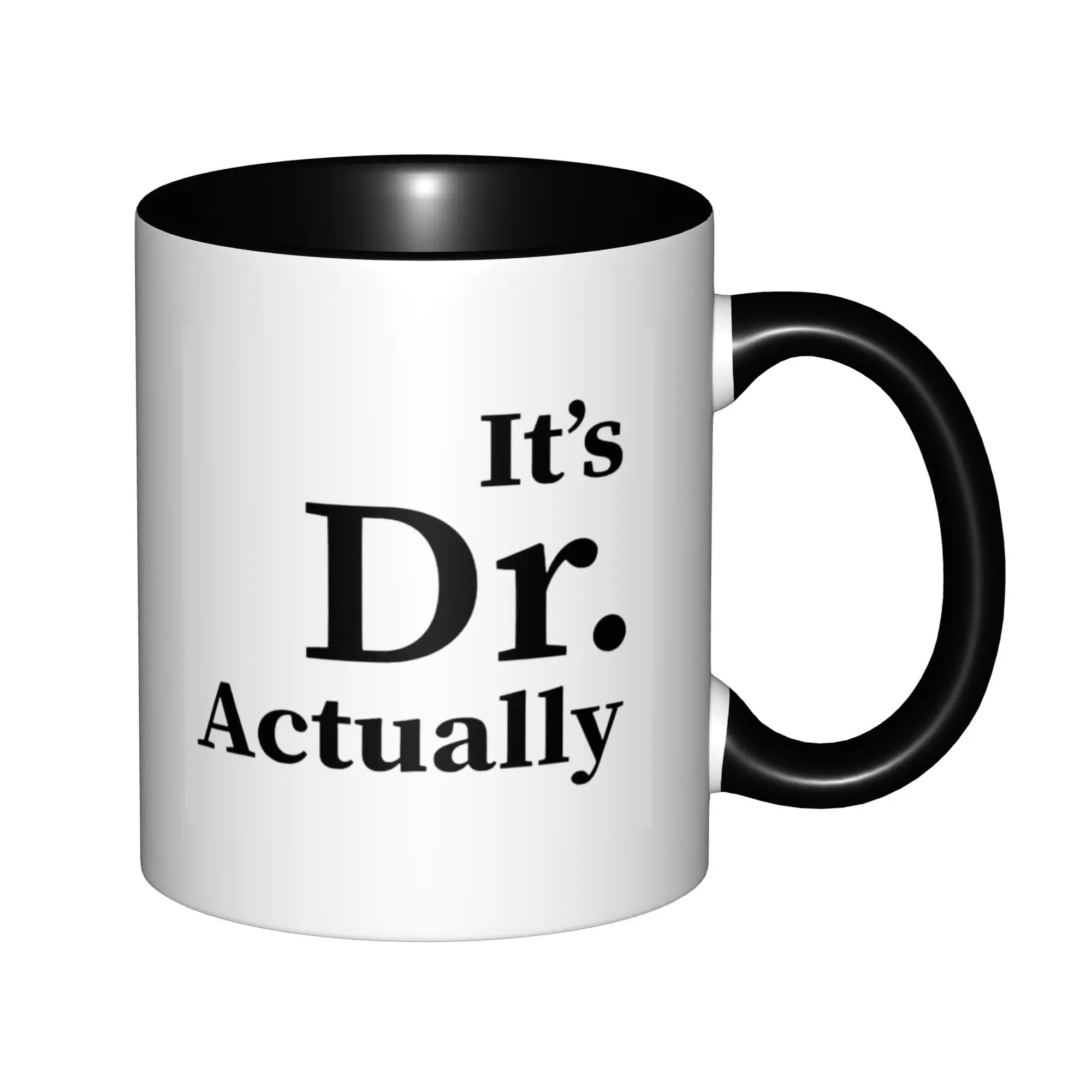 It's Dr Actually Doctor Gifts Graduation Phd Student Mugs With Black Handle Birthday Coffee Mugs Ceramic Tea Cups 11oz