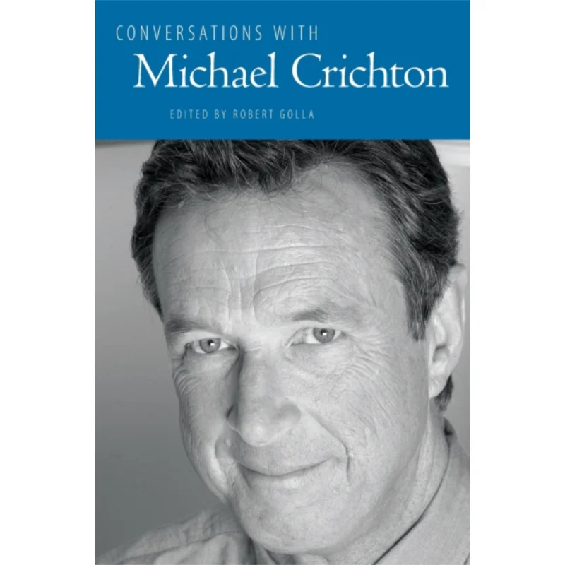 Conversations With Michael Crichton Robert Golla University Press Of Mississippi 9781617030130 Book
