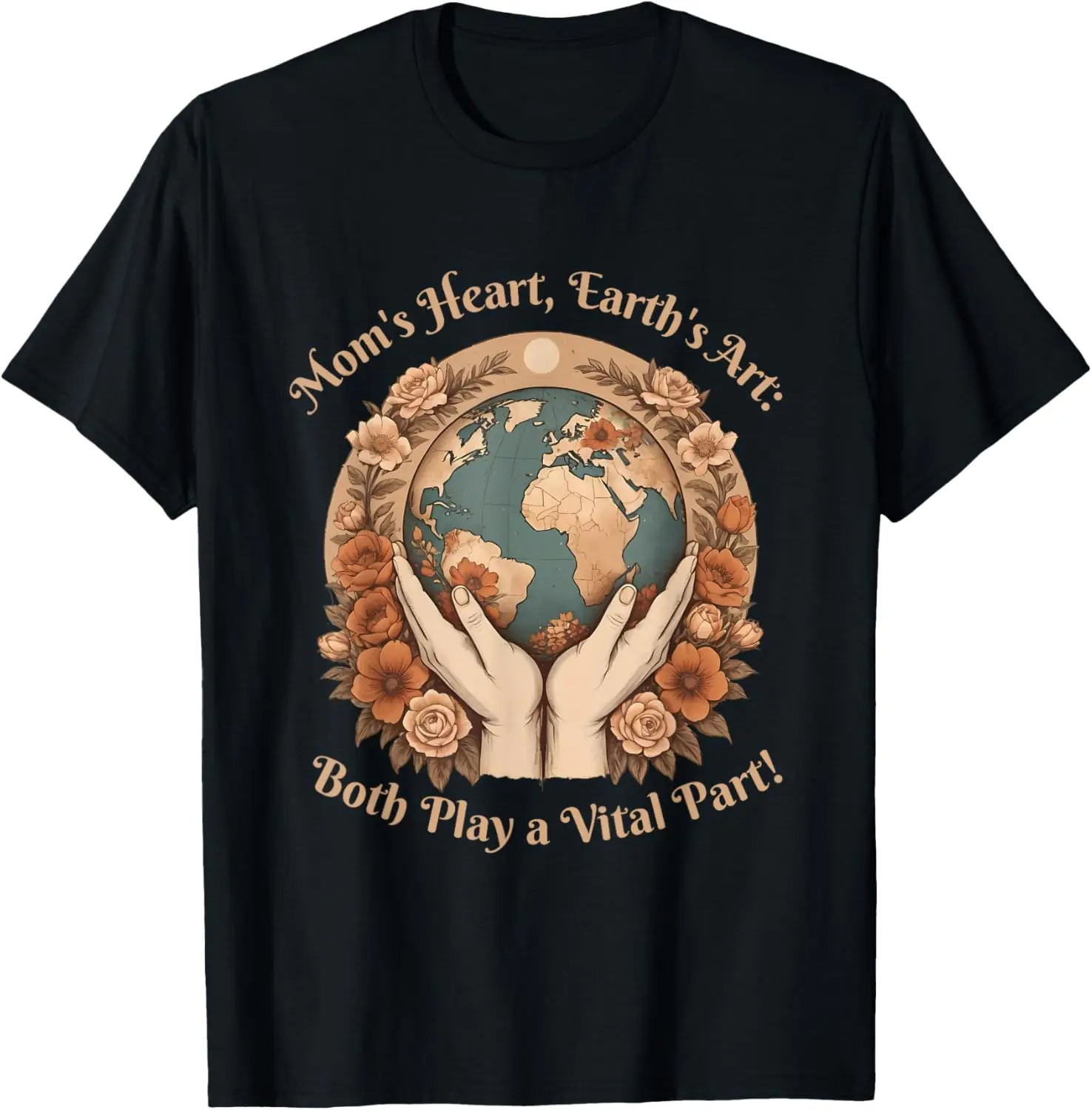 Mom's Heart, Earth's Art Respect Mother Nature Lover Tee T-Shirt