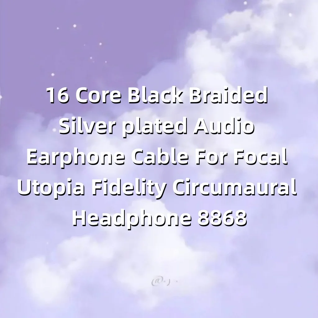 16-adriges, schwarz geflochtenes, versilbertes Audio-Kopfhörerkabel für Focal Utopia Fidelity Circumaural-Kopfhörer LN008868