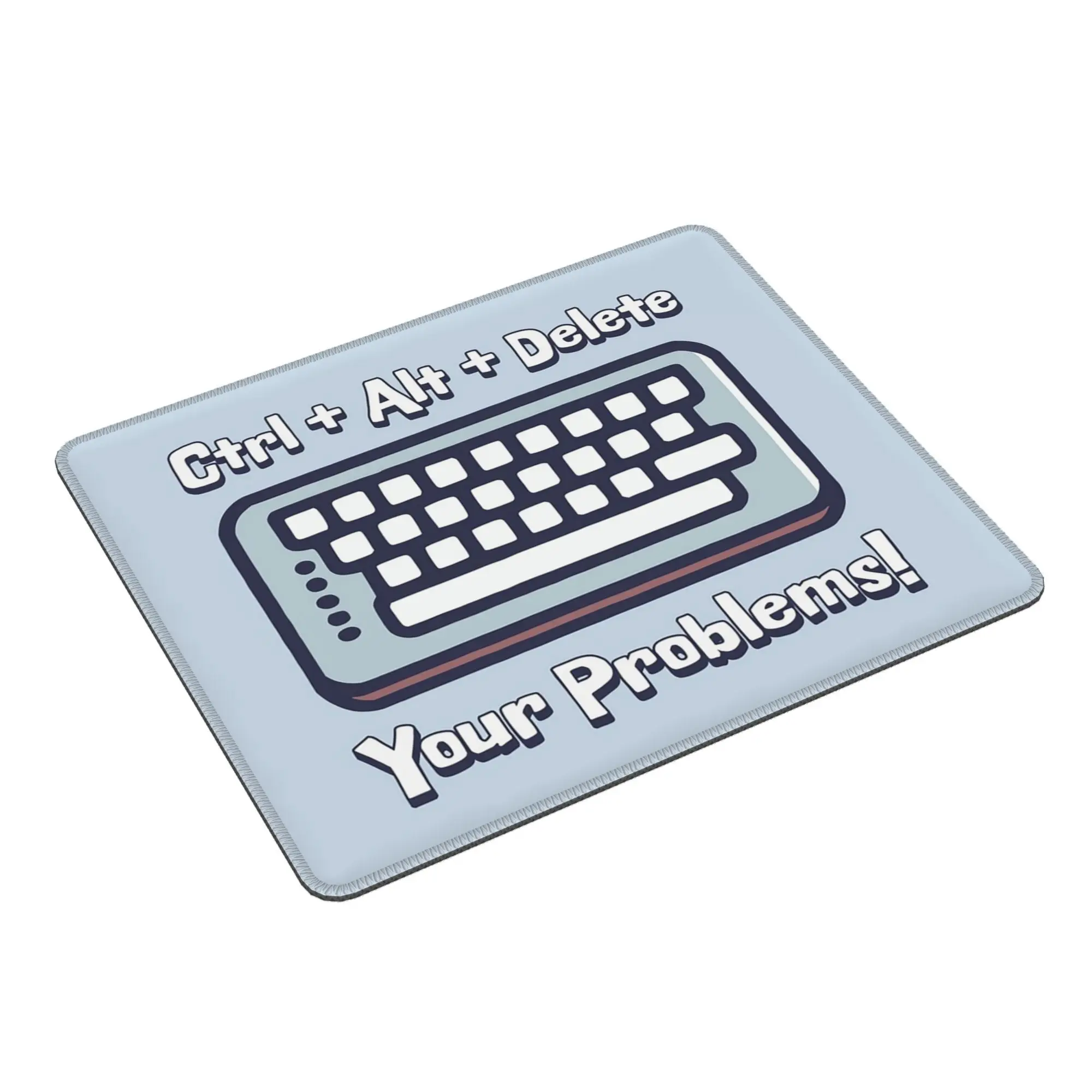 

Ctrl + Alt + Delete Your Problems Mouse Pad Computer Keyboard Mouse Mat Gamer PC Laptop Desk Mat Office Accessories Table Mats