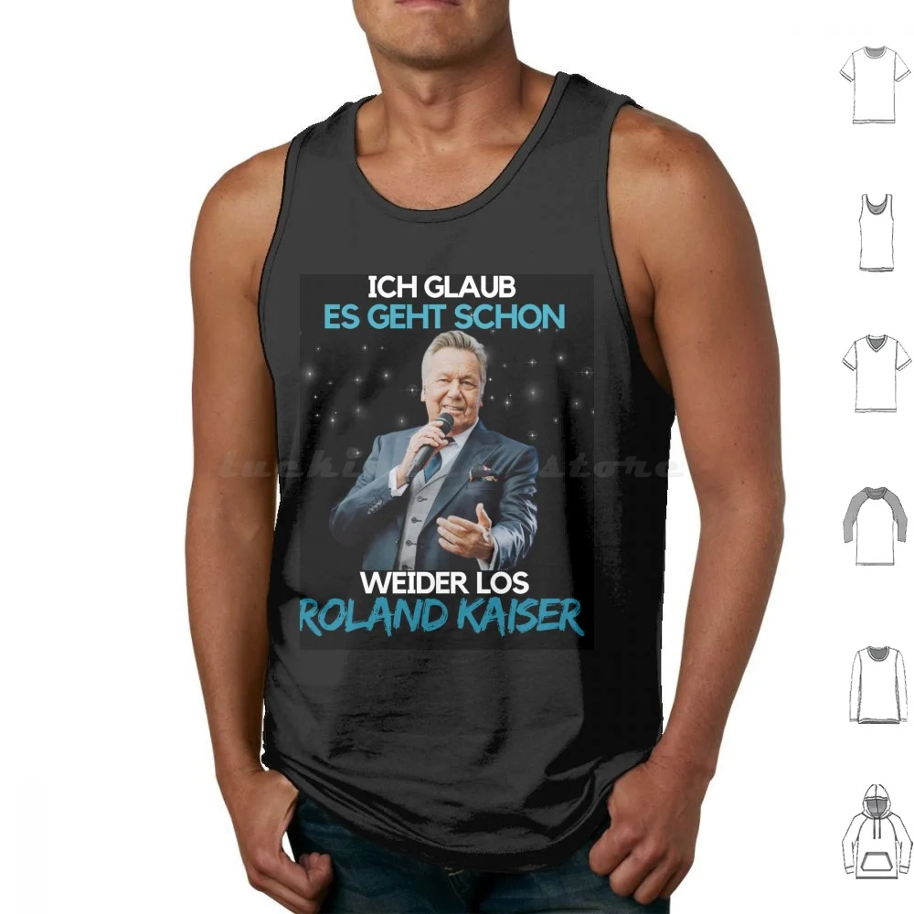 Roland Kaiser-Roland Kaiser Festival-Roland Kaiser-Ich Glaub Es Geht Schon Tank Tops Vest Sleeveless Roland Kaiser