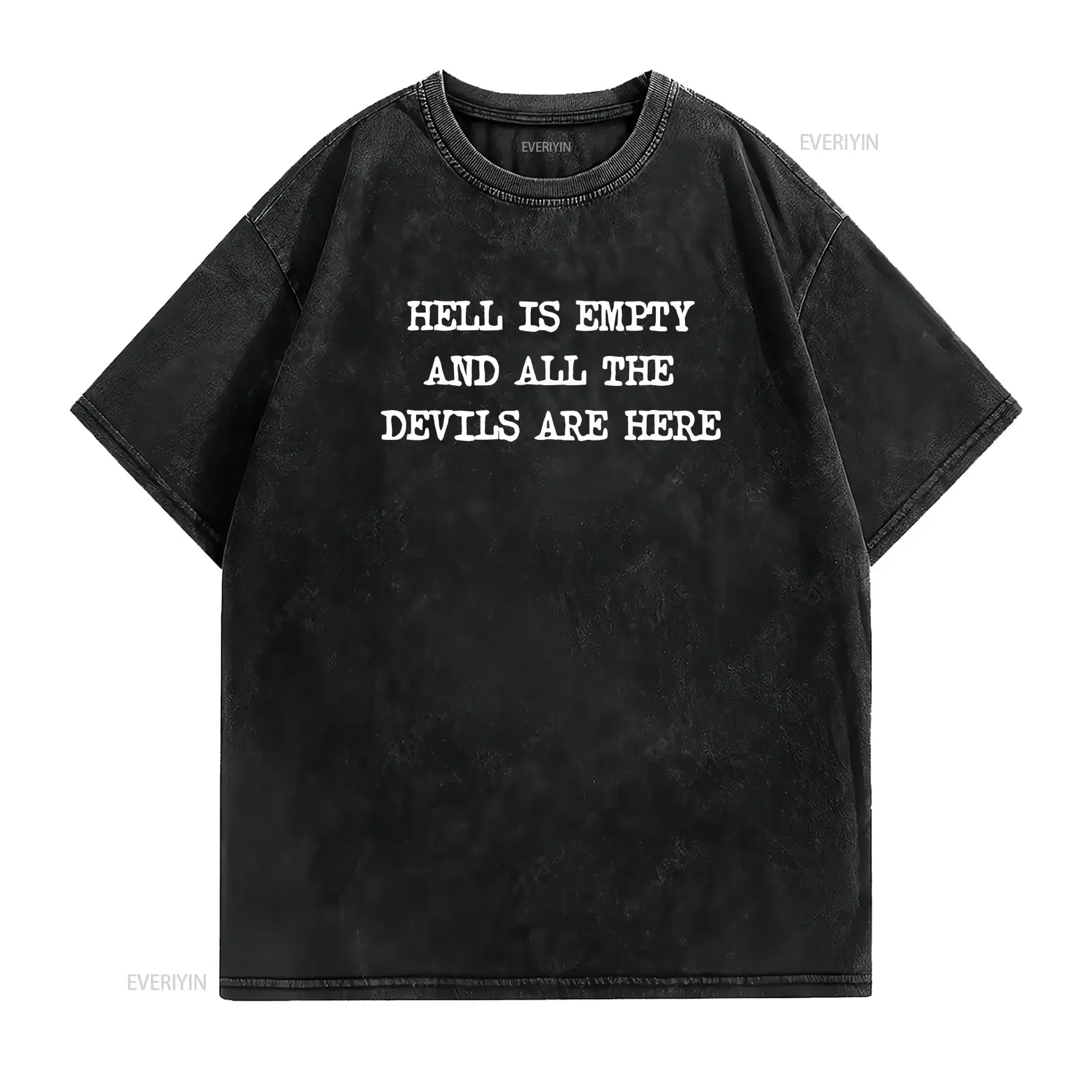 Hell is Empty and All the Devils Are Here T Shirt vintage Washed Soft Casual streetwear Comfortable homme designer clothes