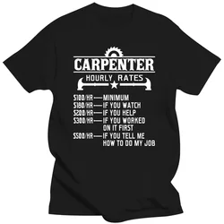 Carpenter Hourly Rate Funny Carpentry Woodworking T Shirts Graphic Cotton Streetwear Short Sleeve Harajuku T-shirt