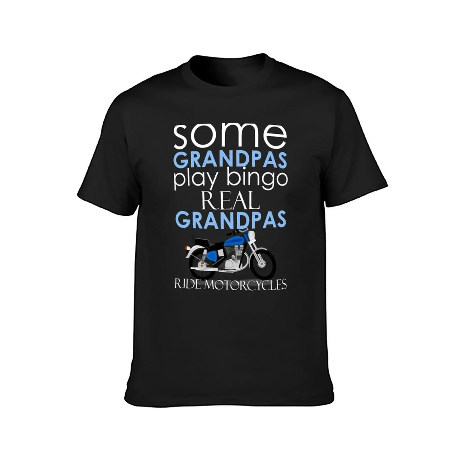 SOME GRANDPAS PLAY BINGO REAL GRANDPAS RIDE MOTORCYCLES T-Shirt Blouse cute tops vintage Men's t-shirts