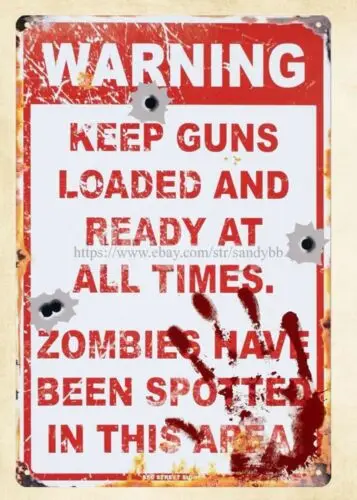 house decoration Warning Keep Guns Loaded Ready zombies spotted metal tin sign