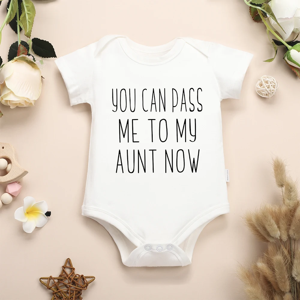 You Can Pass Me To My Aunt Now Funny Baby Onesies Gift Newborn Boys Girls Clothes European Style Fashion Cute Toddler Bodysuit