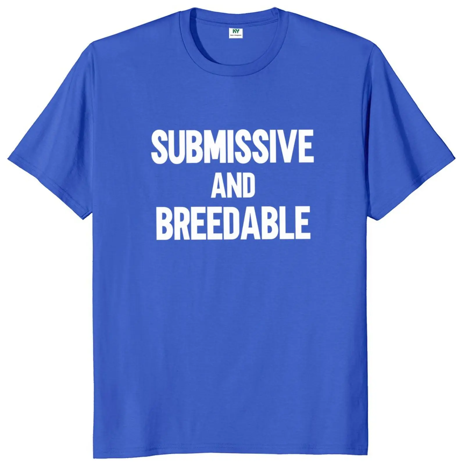 Submissive And Breedable T-shirt Funny BDSM Slang Puns Men Clothing 100% Cotton Unisex O-neck Y2k T Shirts EU Size