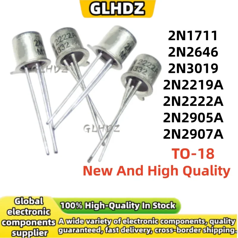 New Quality 10Pieces 2N1711 2N2646 2N3019 2N2219A 2N2222A 2N2905A 2N2907A TO-18 Spot Goods