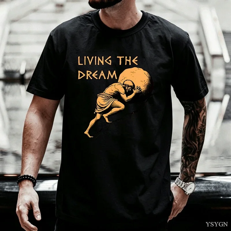 Living The Dream Sisyphus Greek Mythology Meme T-Shirt Woman Man Summer Cotton Graphic T Shirts Adult Streetwear Camisetas