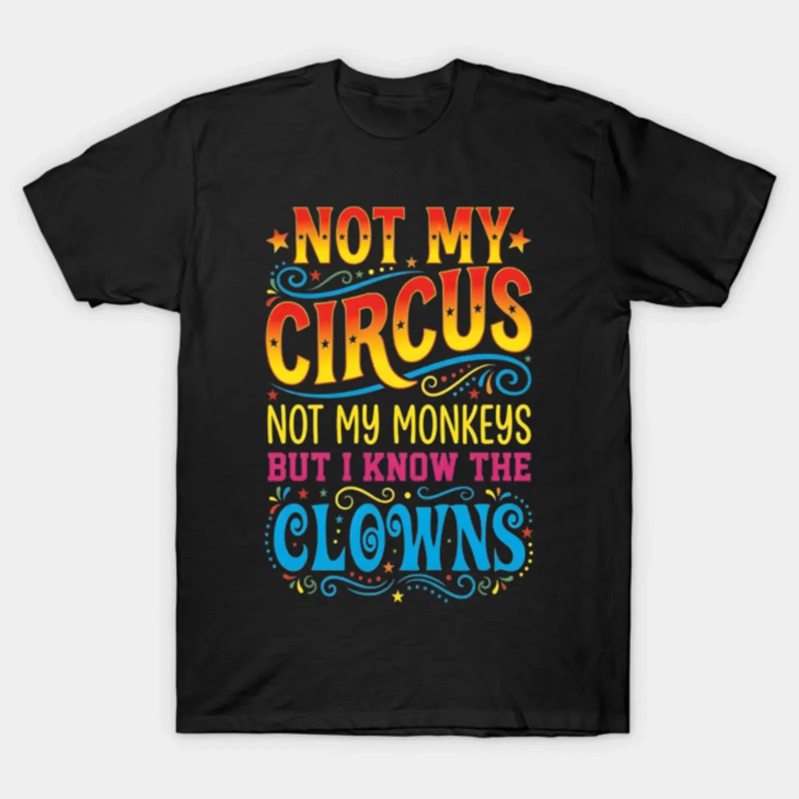 Not My Circus Monkeys But I Know The Clowns T-Shirt, Vintage-Stil, gewaschen, atmungsaktiv, Streetwear-Oberteil für den Alltag, modisch