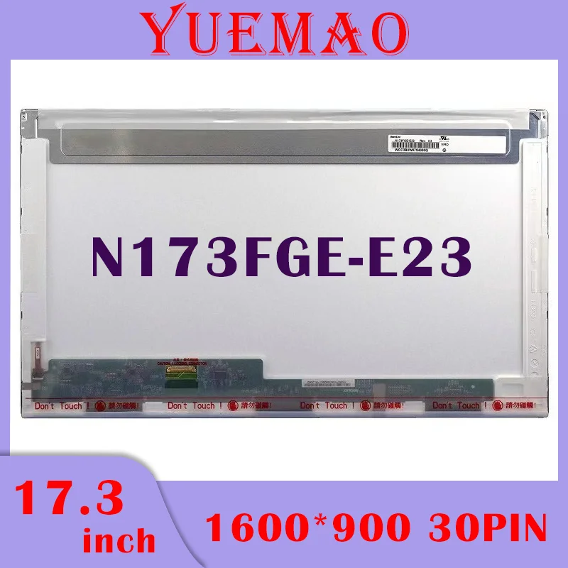 

17.3" Laptop LCD Screen N173FGE-E23 fit B173RTN01.1 B173RTN01.3 B173RTN01 LP173WD1-TPE1 TPE2 1600*900 EDP 30Pins Display Matrix