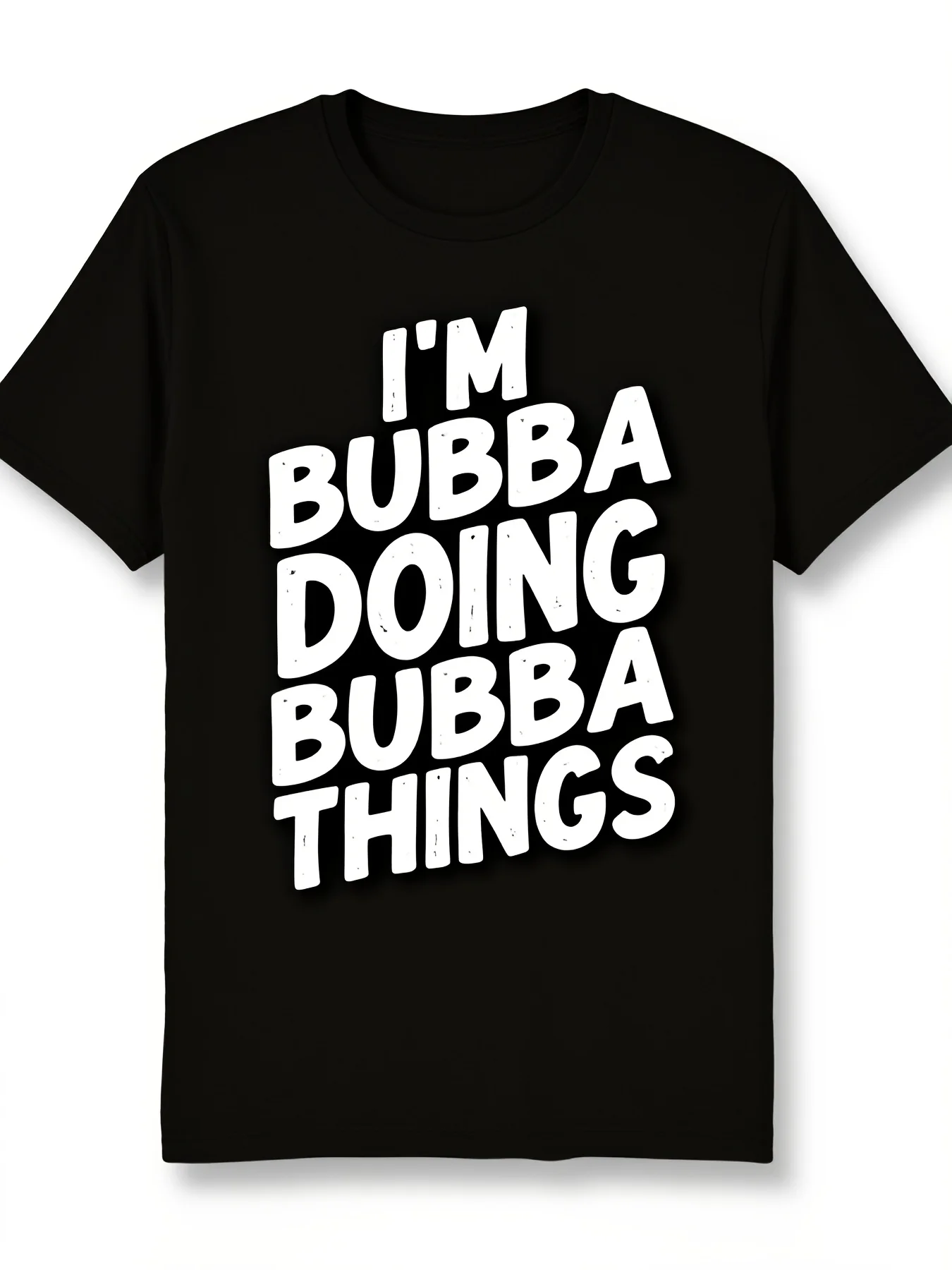 Men'S Funny I'M Bubba Doing Bubba Things Oversize T-Shirt, Soft Breathable Crewneck with Bold White Text, Casual Short Sleeve Tee for Everyday Holiday Gifts, Mother'S Day May 5Th, Machine Wash