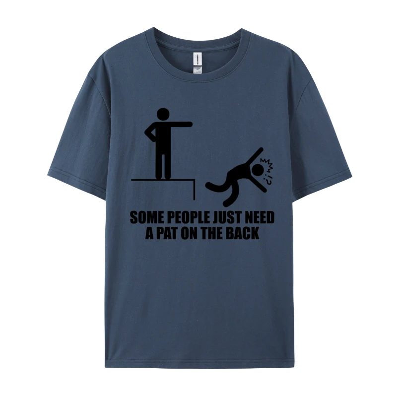 Crazy Top T-Shirts Some People Just Need A Pat On The Back Coupons Wholesale Men Pritned Cotton T-Shirt