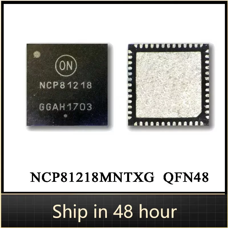 

5-20Pcs 100% New NCP81218MNTXG NCP81218 81218 QFN-48 IC Chipset In Stock