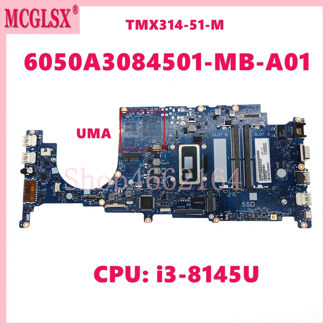6050A3084501-MB-A01 with i3-8145U CPU Notebook Mainboard For Acer TravelMate X314-51-M Laptop Motherboard 100% Tested OK