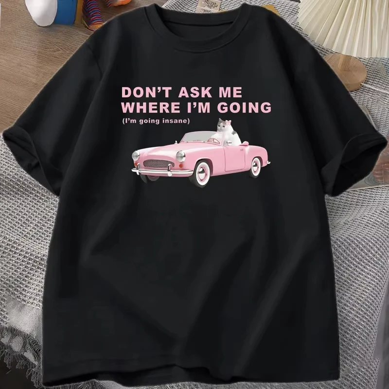 أنا الذهاب مجنون مضحك القط ميمي مطبوعة تي شيرت للنساء غبي قبيح تي شيرت غير معززة الصحة العقلية التي شيرت القط عاشق تيز