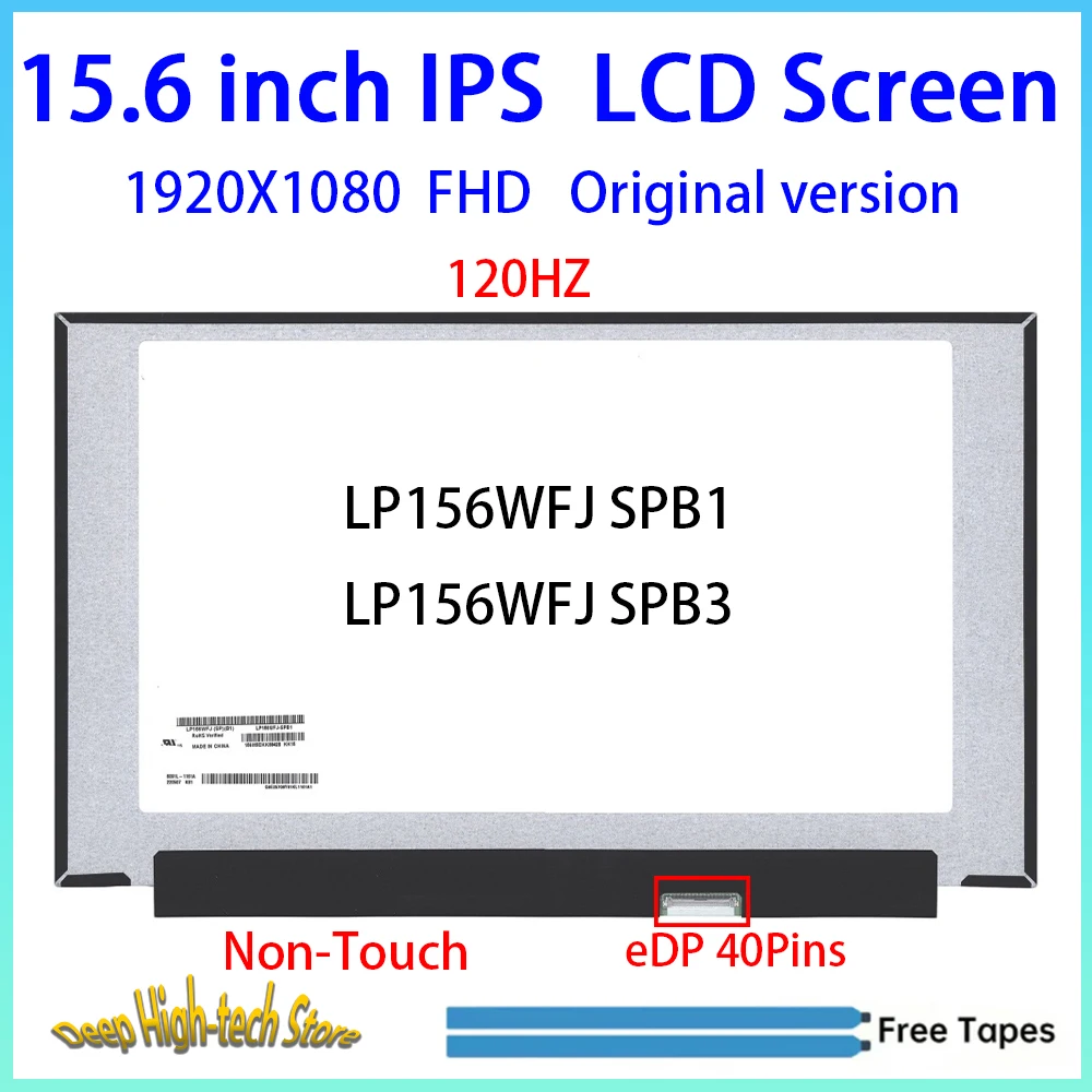 15.6 Inch 120HZ Laptop LCD Screen LP156WFJ SPB1 LP156WFJ SPB3 Matrix Panel Replacement 1920X1080 EDP 40Pins Non-Touch