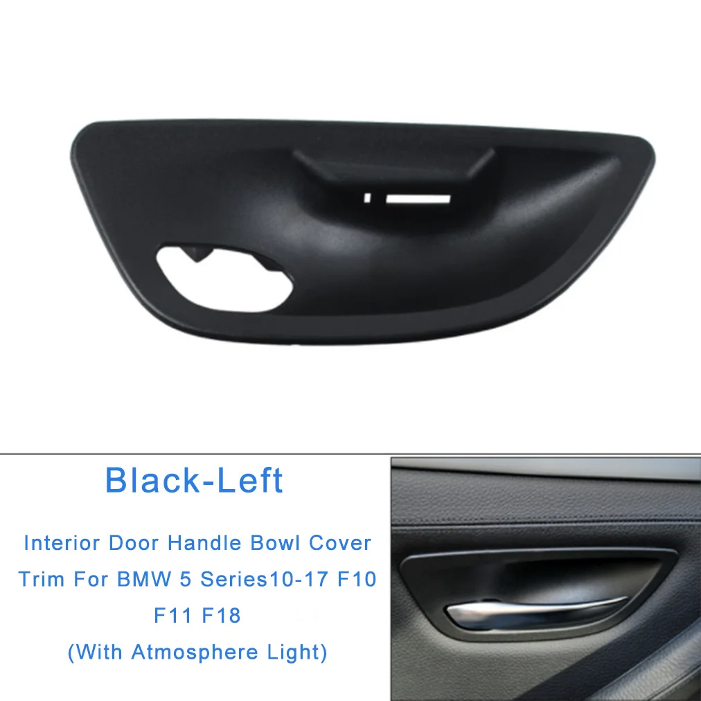 

For BMW 5 Series F10/F11/F18 10-17 Left Interior Door Handle Bowl Cover Trim