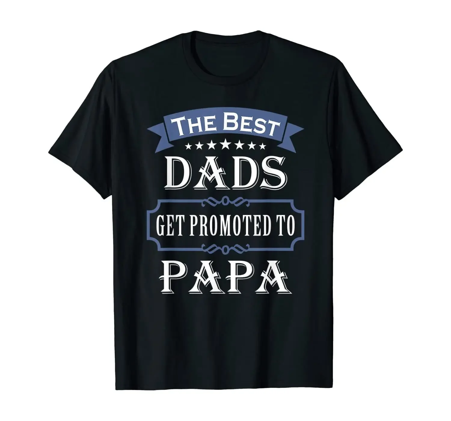 USA The Best Dads Get Promoted To Papa T-shirt Father's Day Gift 100% Cotton