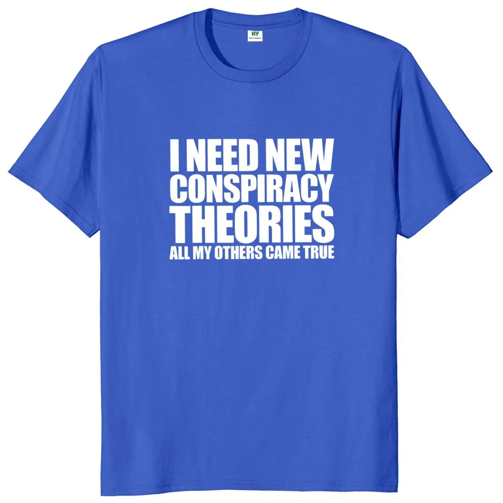 I Need New Conspiracy Theories T Shirt Funny Sarcastic Jokes Short Sleeve Summer Casual 100% Cotton Unisex Y2k Streetshirt