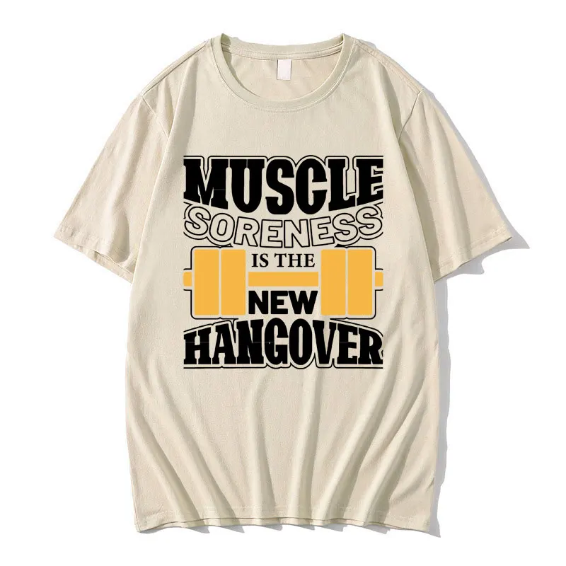 Funny Muscle Soreness Is The New Hangover Meme Print T-shirt Men Women Fitness Gym Cotton Tshirt Men's Vintage Oversized T Shirt