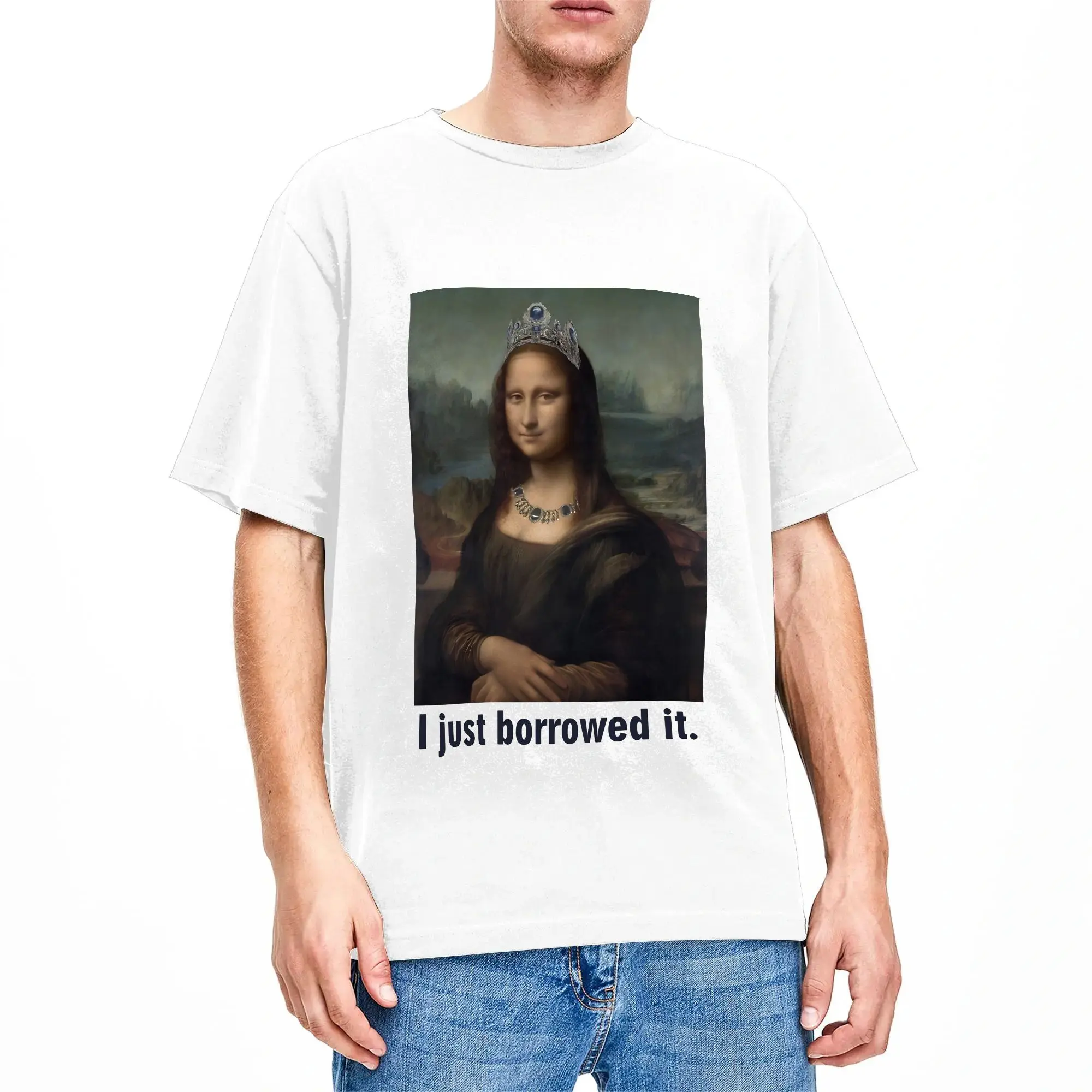 Vintage T-Shirt Mona Lisa Wearing Stolen Jewels   Just Borrowed It  Cotton T-Shirts  Hipster Tee Shirt for Man Summer Y2K Tops