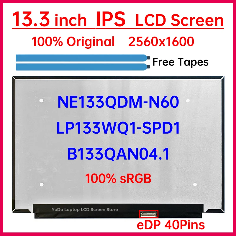 

13.3 Inch IPS Laptop LCD Screen NE133QDM-N60 B133QAN04.1 LP133WQ1-SPD1 Display Matrix Panel 2560X1600 100% sRGB eDP 40 Pins