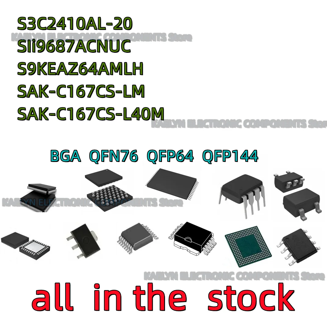 

2PCS S3C2410AL S3C2410AL-20 BGA SIL9687ACNUC SIi9687ACNUC S9KEAZ64A S9KEAZ64AMLH QFP64 SAK-C167CS-LM SAK-C167CS-L40M QFP144