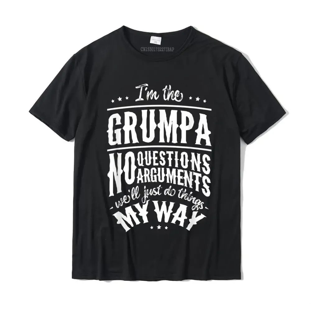 

Grumpa Way Funny Grandpa Father's Day T-Shirt Men Custom Tops Shirt For Students Cotton Top T-Shirts Unique Prevalent