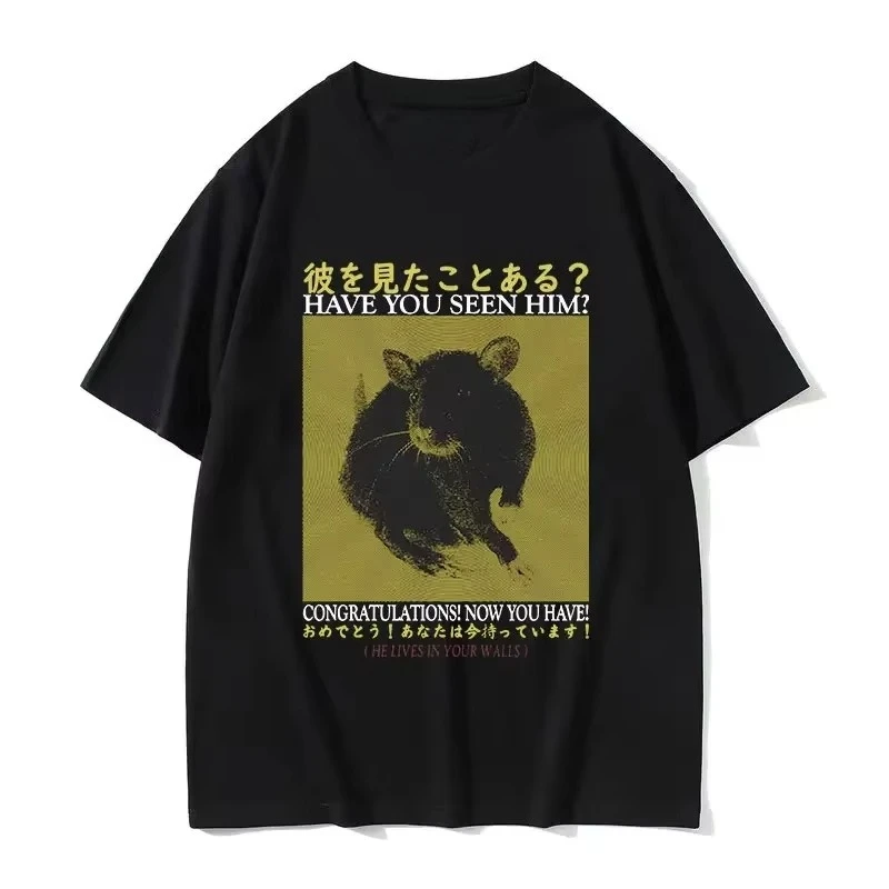 

2025 Fashion Short Sleeve T-shirt Cotton Oversized Tshirt Japanese Rat Have You Seen Him Funny Graphic T Shirt Men Women O-Neck