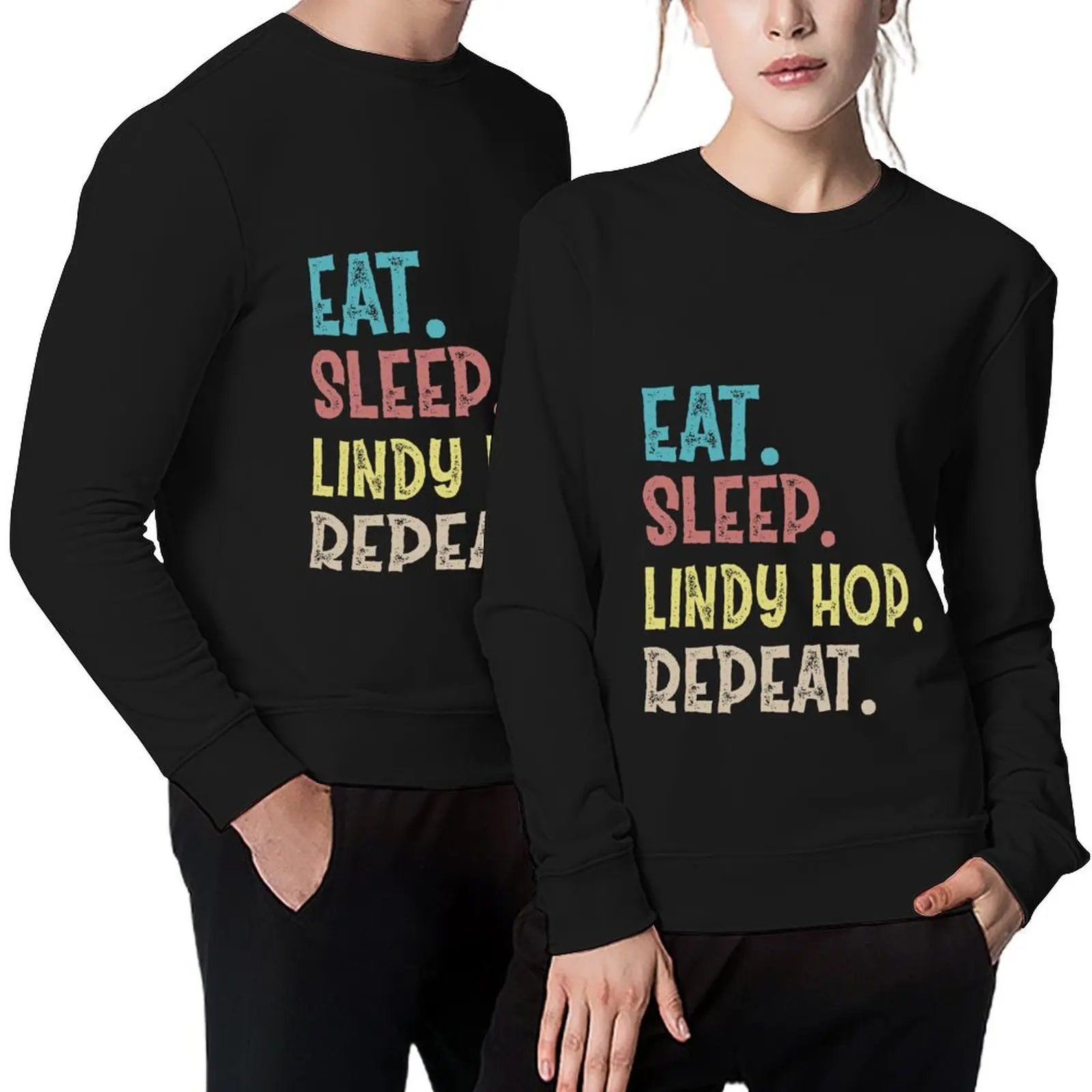 

Eat Sleep Lindy Hop Repeat Pullover korean autumn clothes blouse mens designer clothes anime clothing oversize sweatshirts