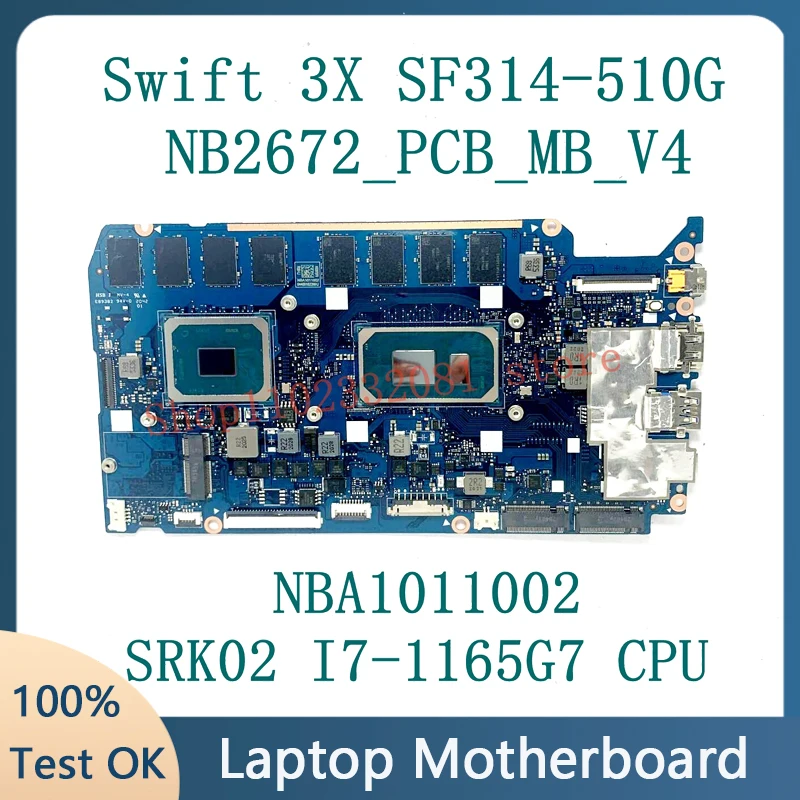 Mainboard NB2672_PCB_MB_V4 NBA1011002 For Acer Swift 3X SF314-510G Laptop Motherboard W/ SRK02 I7-1165G7 CPU 16GB 100% Tested OK