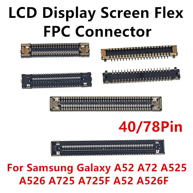

2-10pcs LCD Display Screen Flex FPC Connector For Samsung Galaxy A52 A72 A525 A526 A725 A725F A52 A526F Plug On Board 40 78 pin