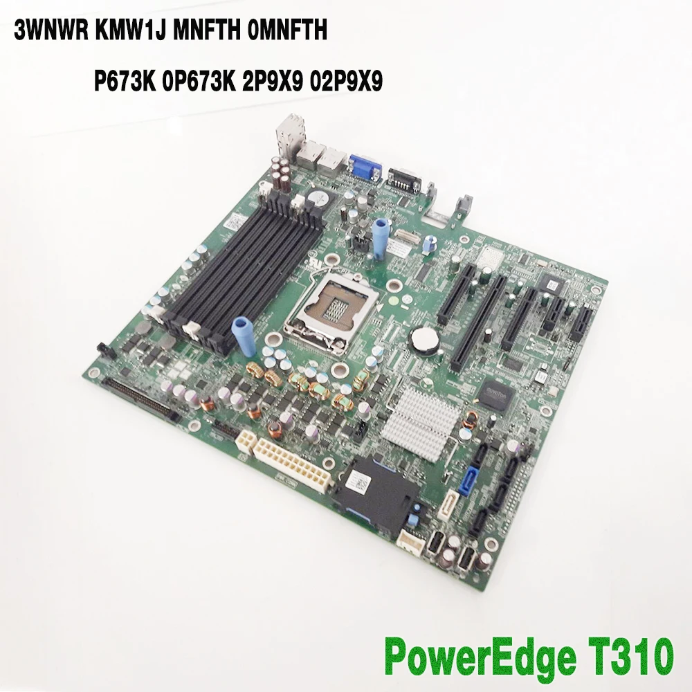 3WNWR KMW1J MNFTH 0MNFTH P673K 0P673K 2P9X9 02P9X9 For Dell PowerEdge T310 Server Motherboard Fully Tested