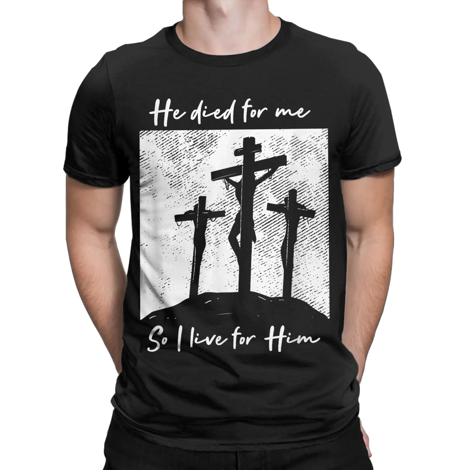 He Died For Me I Live For Him Christ Salvation I Love Lord T Shirt Men 100% Cotton T-Shirts Round Collar Tees Short Sleeve Tops
