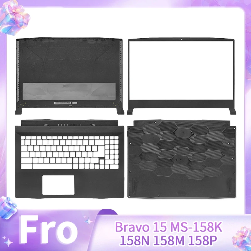 Black New Replace Cover For Bravo 15 MS-158K 158N 158M 158P Top Case Frame Palm Rest Lower Bottom Cover Screen Back Case