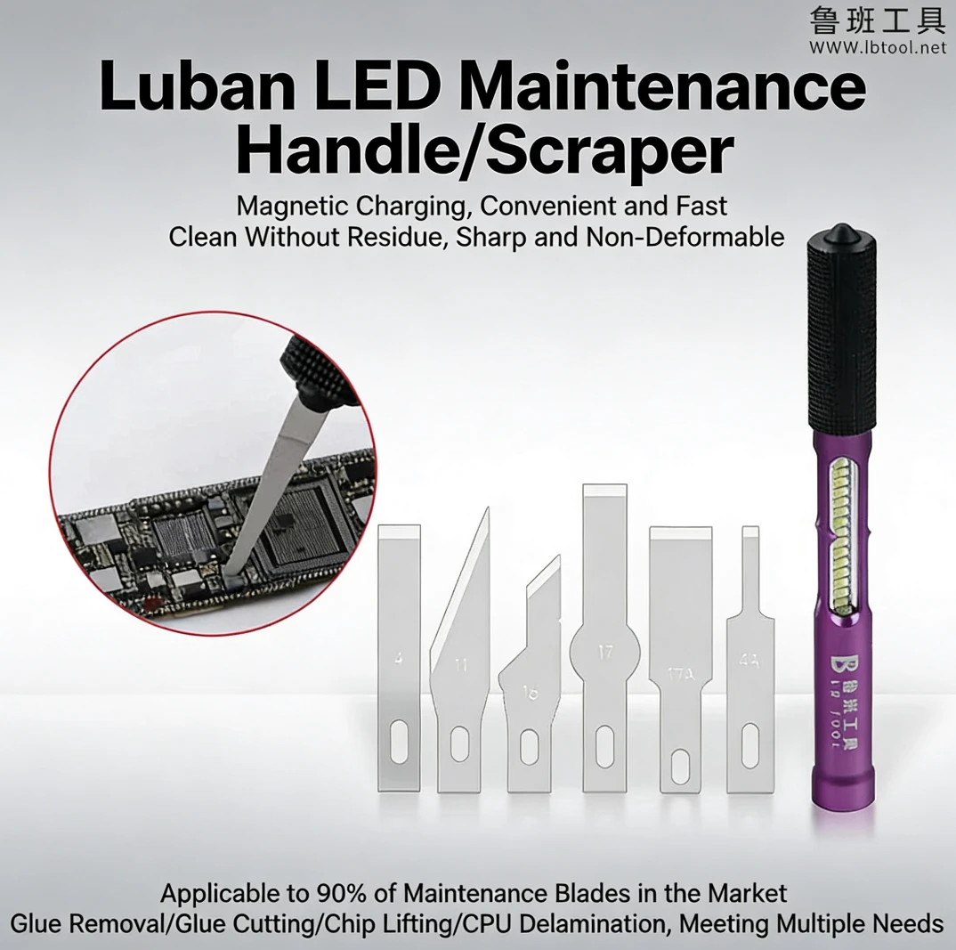 

LB Mobile Phone Repair IC Scraper with Magnetic Charging LED Repair Handle Durable Blades For Motherboard Chip and Glue Repair