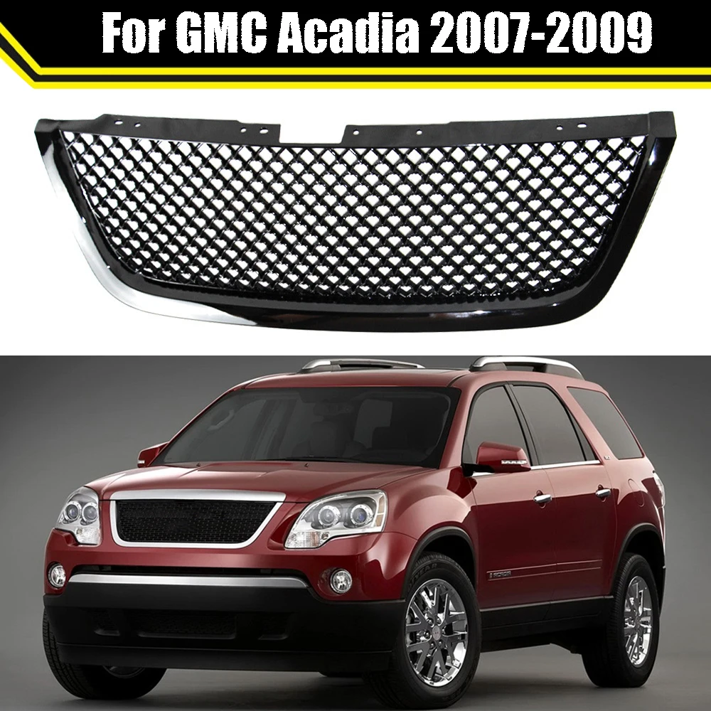 

Front Hood Trim Mesh Cover Bumper Grill Upper Racing Grills Radiator Grille For GMC Acadia 2007 2008 2009 Car Modification Parts