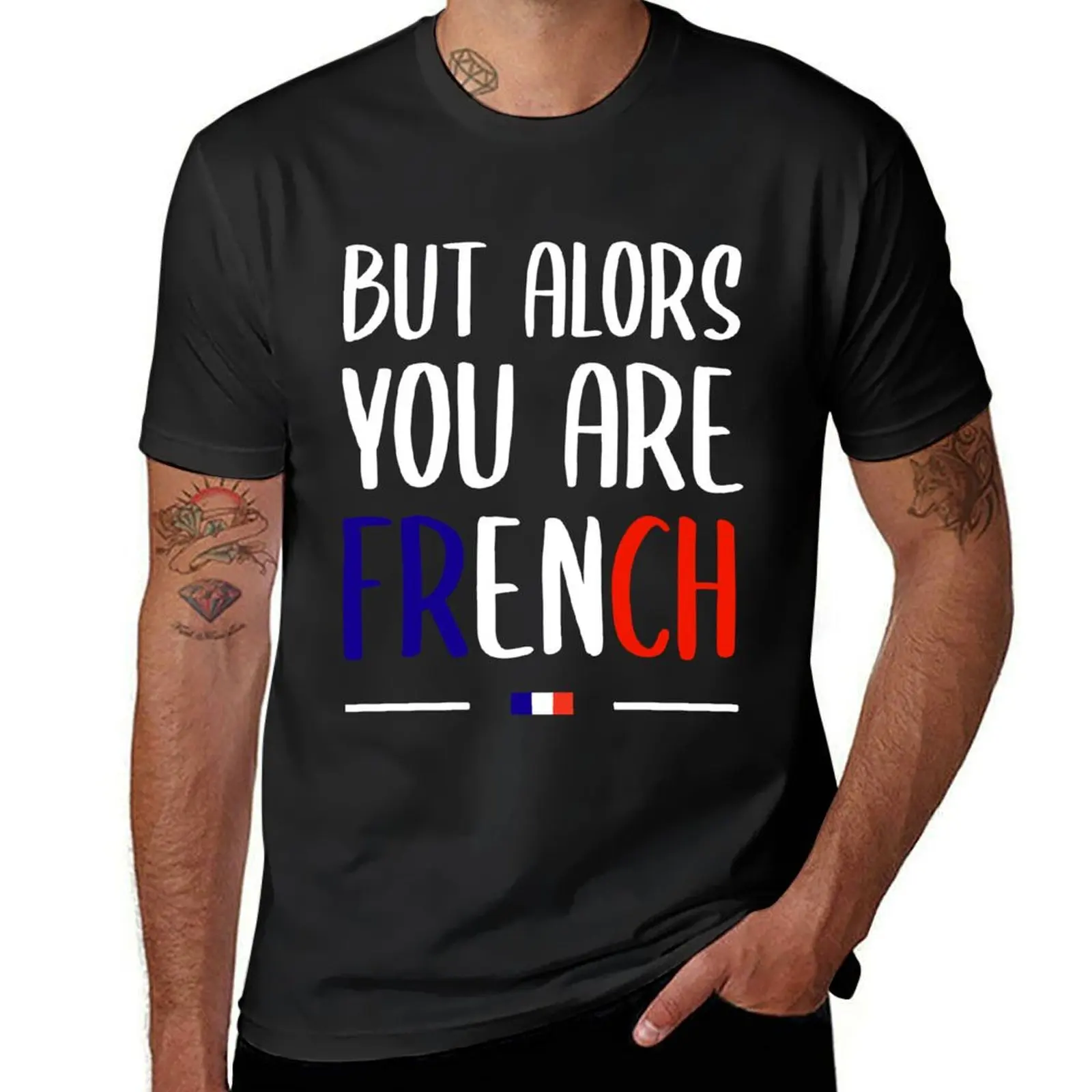 

BUT THEN YOU ARE FRENCH - HUMOR FILM LA GRANDE VADROUILLE T-Shirt vintage sublime tees black t shirts for men