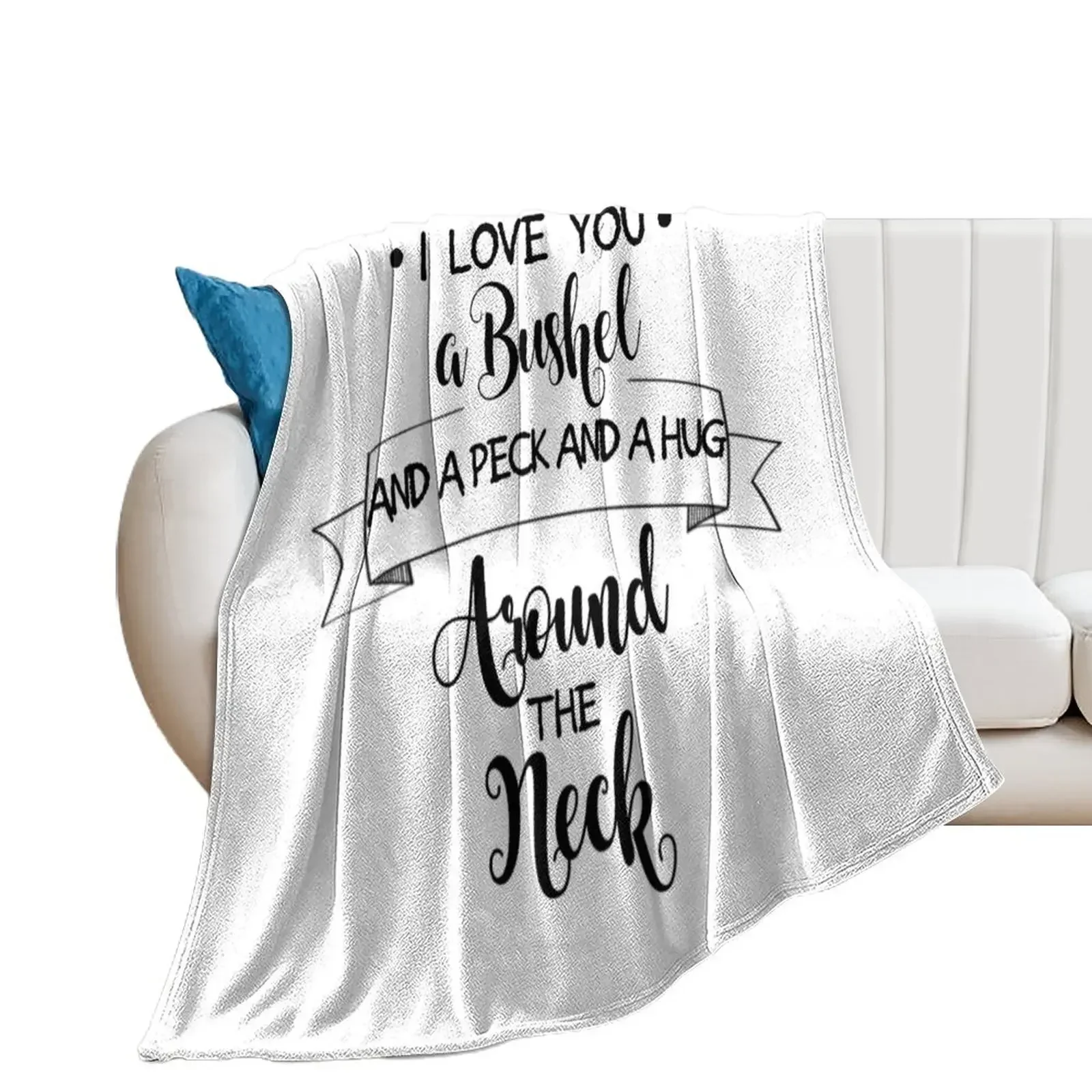 I Love You A Bushel And a Peck... Throw Blanket Baby Loose Blankets