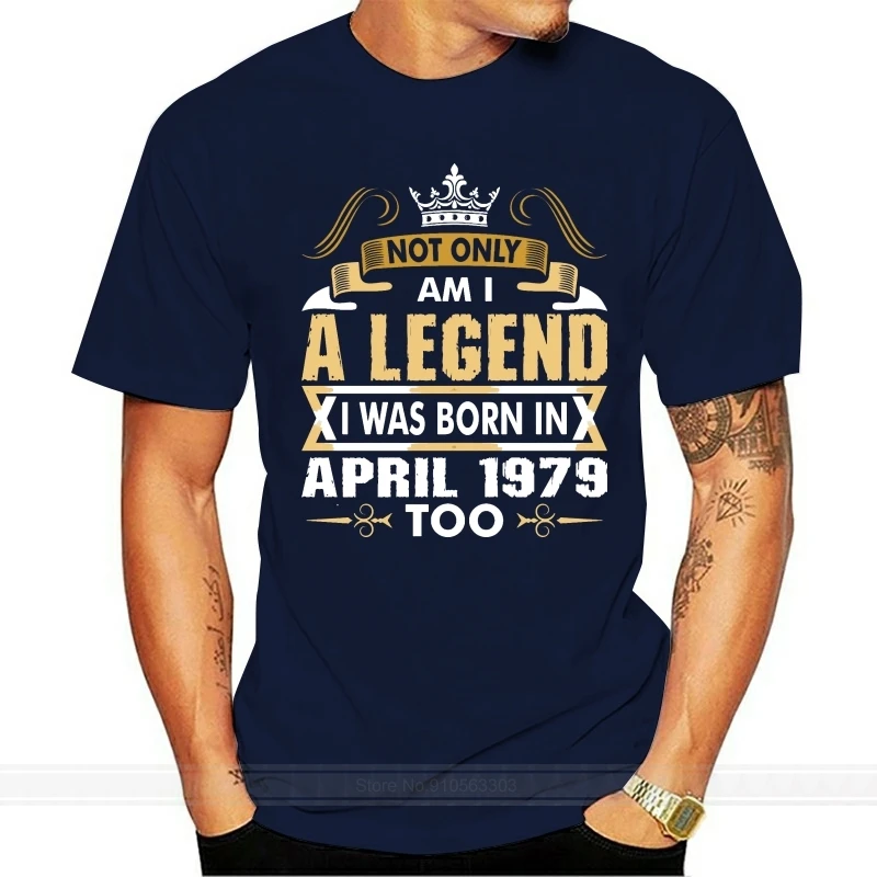 Knitted Slogan Not Only Am I A Legend I Was Born In April 1973 Tshirt For Men Natural Gents Adult T Shirts High Quality