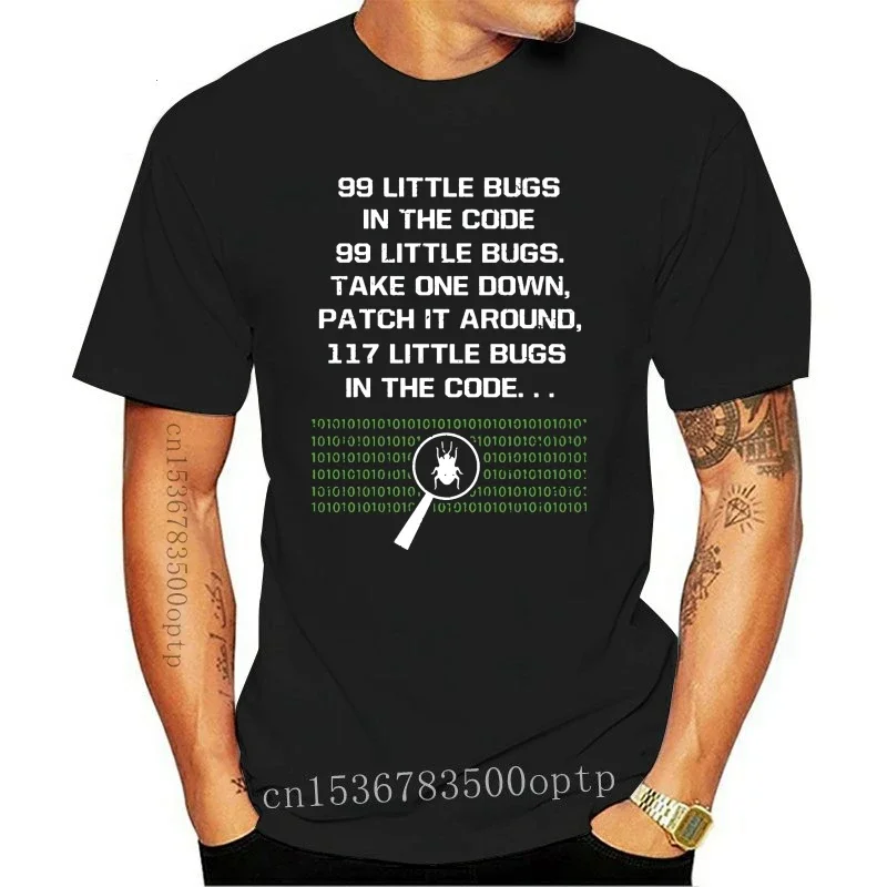 New 99 Little Bugs In The Code Computer Geek Programme T Shirt Cotton Famous Formal Humor Summer O Neck Unique Design Shirt