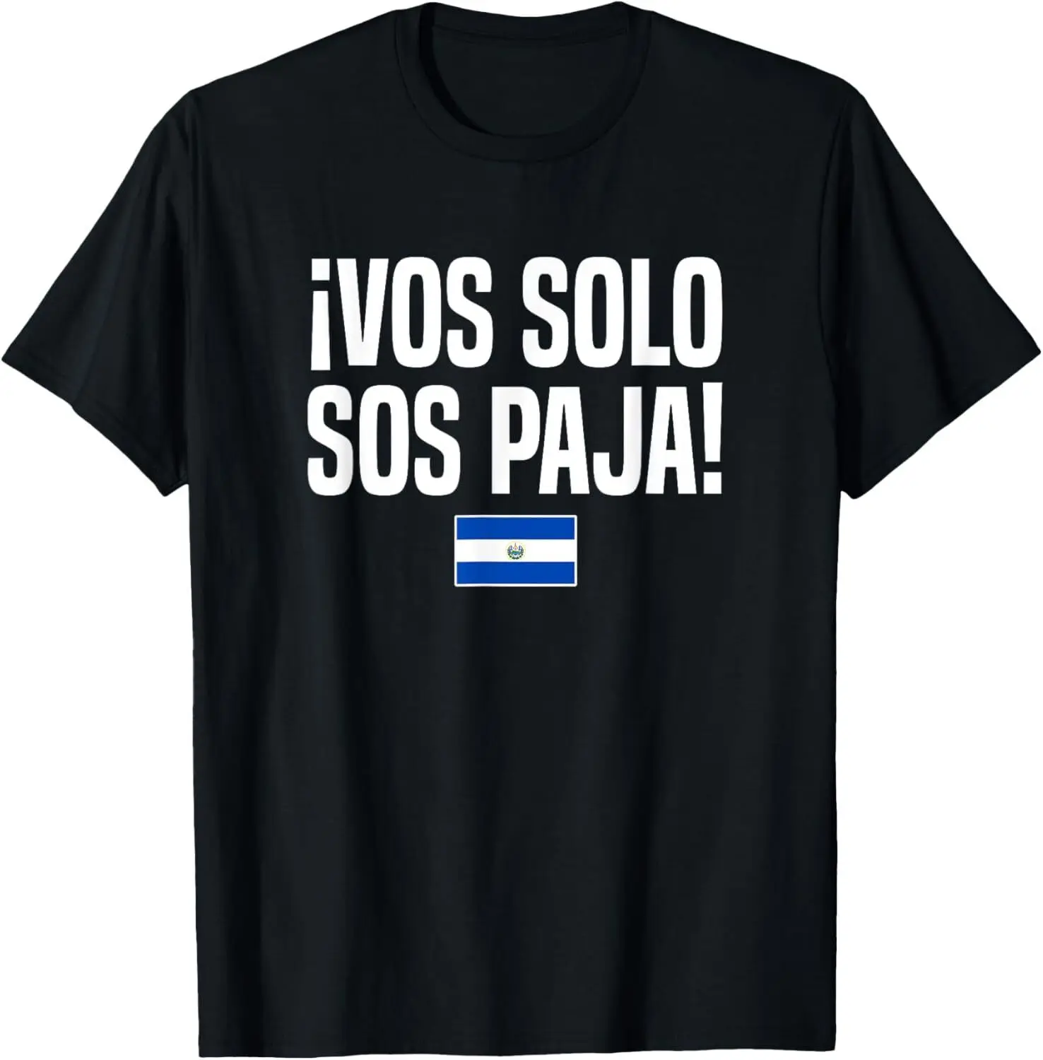 Vos Solo Sos Paja Salvadoran Slang El Salvador Flag T-Shirt Hoodie