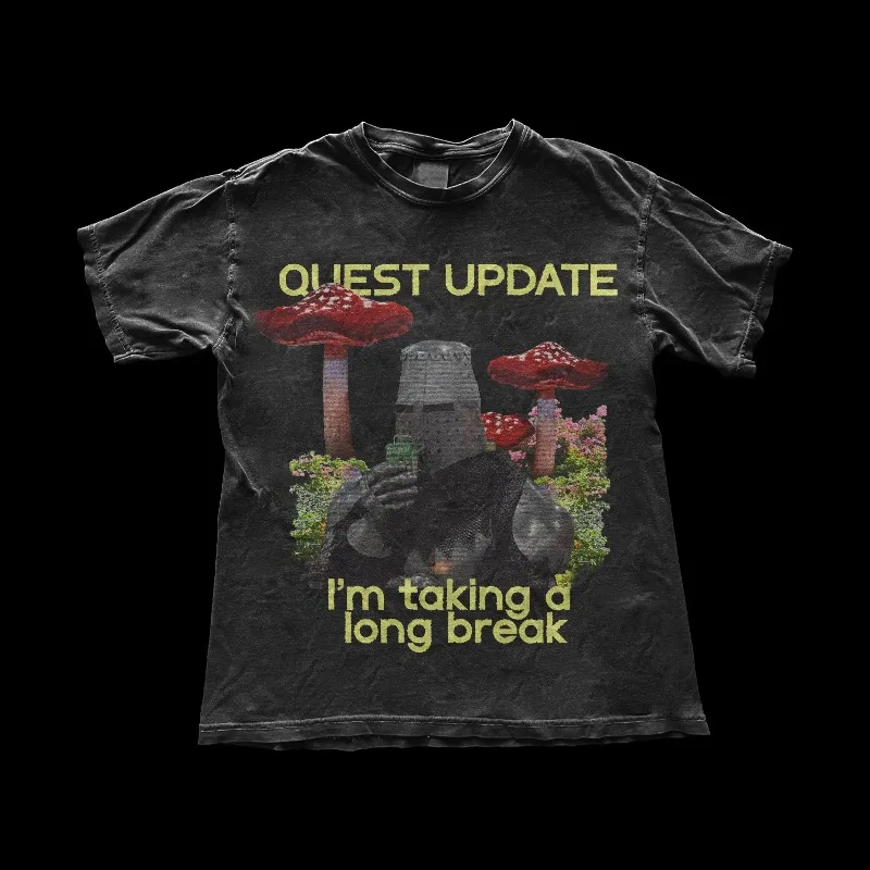 Quest Update I'm Taking a Long Break T-Shirt Four season popular unisex cotton T-shirt