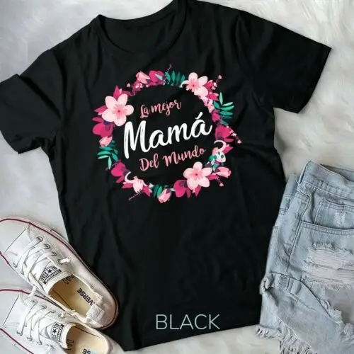 

Womens Dia de la madre Shirt La mejor mama del mundo spanish Unisex Form T-shirt