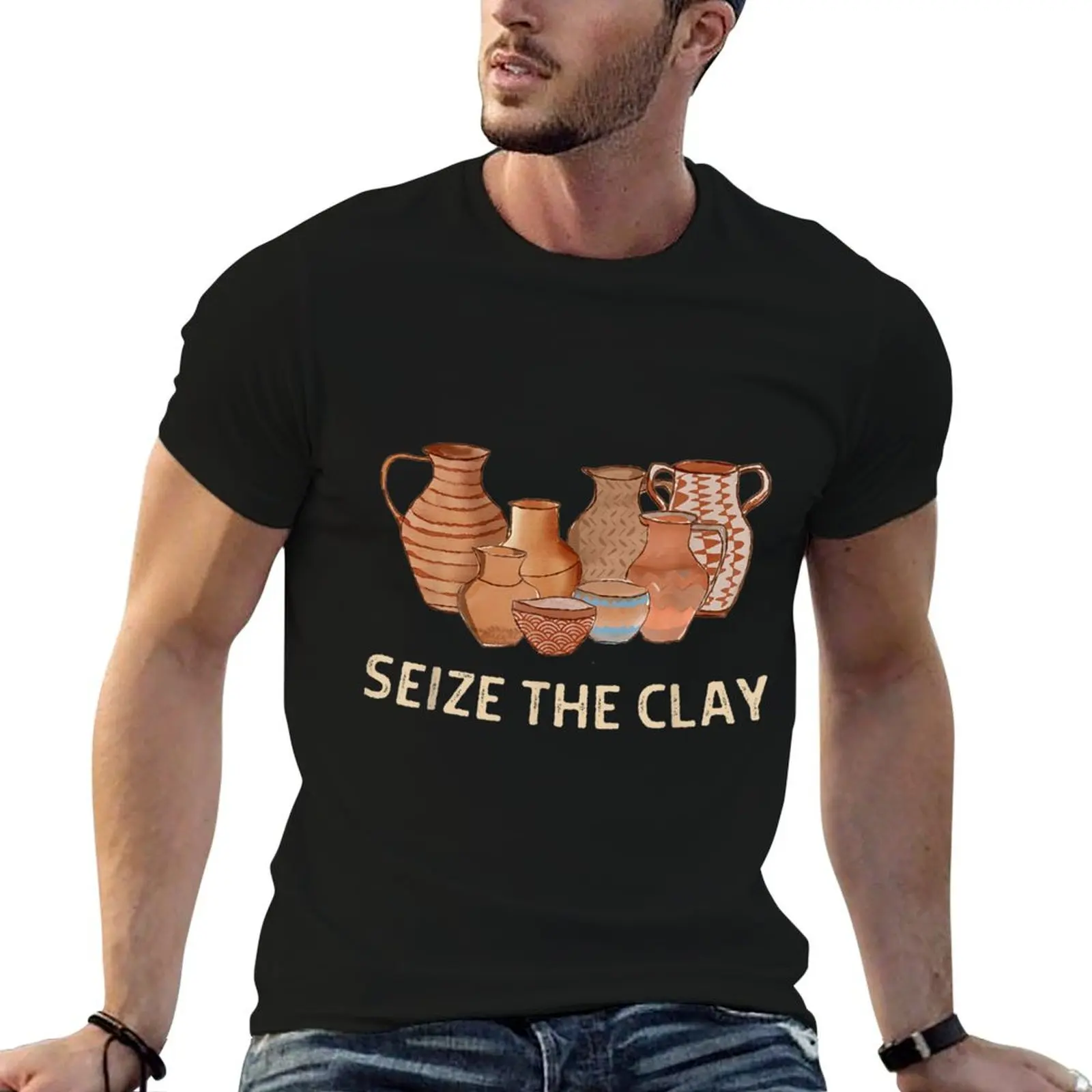 Funny Pottery Ceramics Artist Seize The Clay Men Women Gift T-Shirt Casual All Match Tee Shirt for Men
