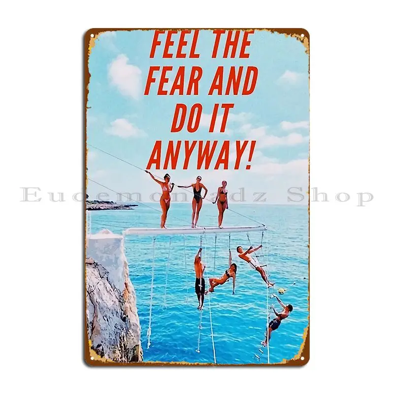 Overcoming Fear Metal Sign Rusty Cinema Mural Party Customize Tin Sign Poster