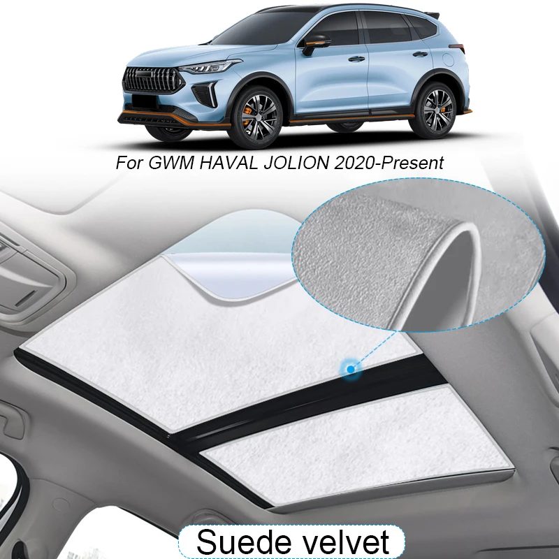 Car Suede Fabric Electrostatic Adsorption Sunroof Sunshade For GWM HAVAL JOLION 2020-2025 HeatInsulation Skylight Auto Accessory